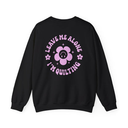 BBF MERCH | Leave Me Alone I'm Quilting Sweatshirt in Black (Back Graphic)