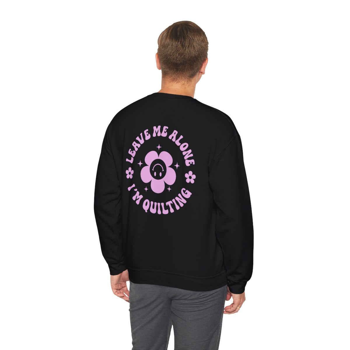 BBF MERCH | Leave Me Alone I'm Quilting Sweatshirt in Black (Back Graphic)