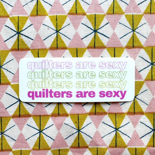 WHIPSTITCH HANDMADE | Quilters Are Sexy Sticker