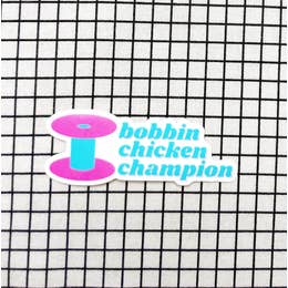 WHIPSTITCH HANDMADE | Bobbin Chicken Champion Sticker